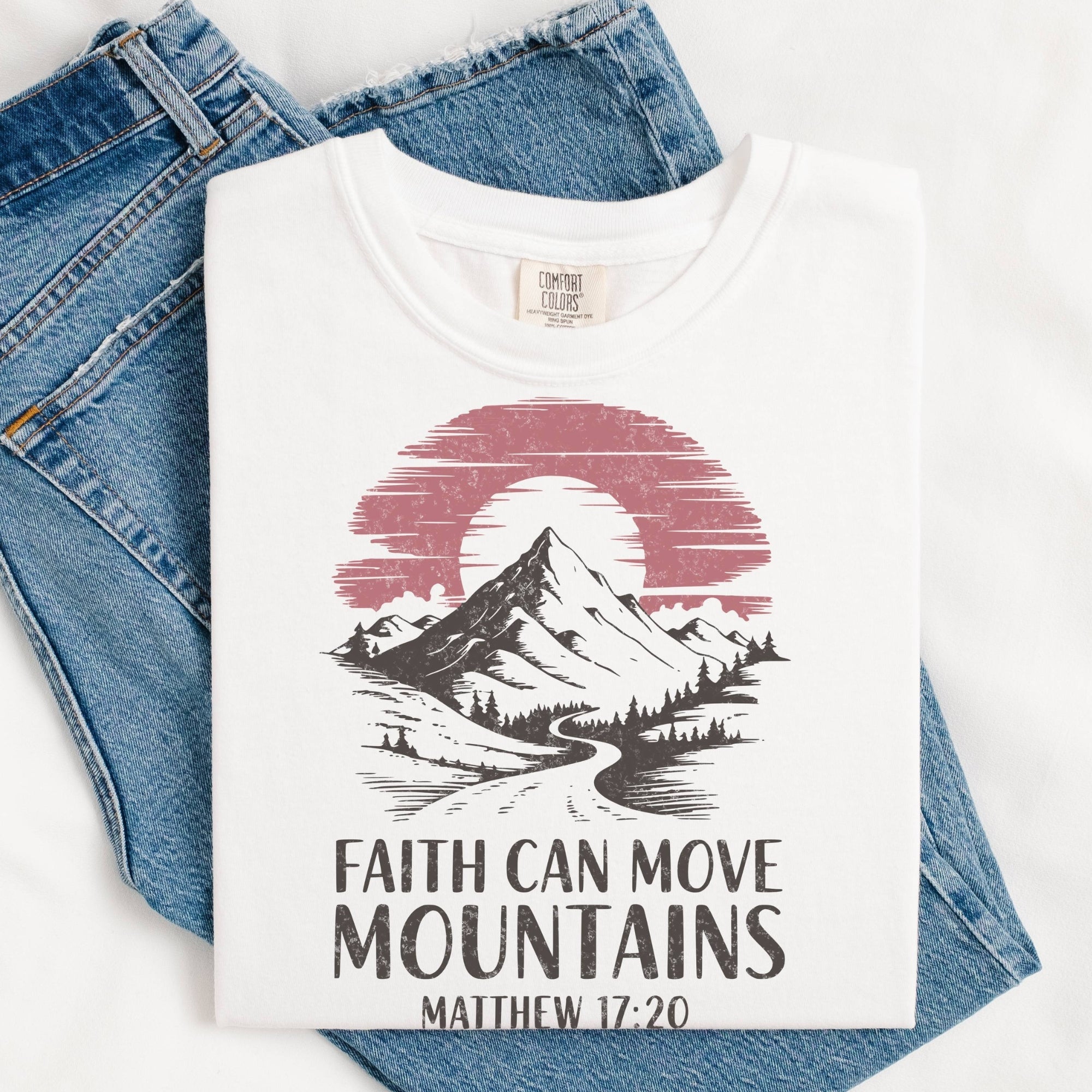 Faith Can Move Mountains Matthew 17:20 T-Shirt