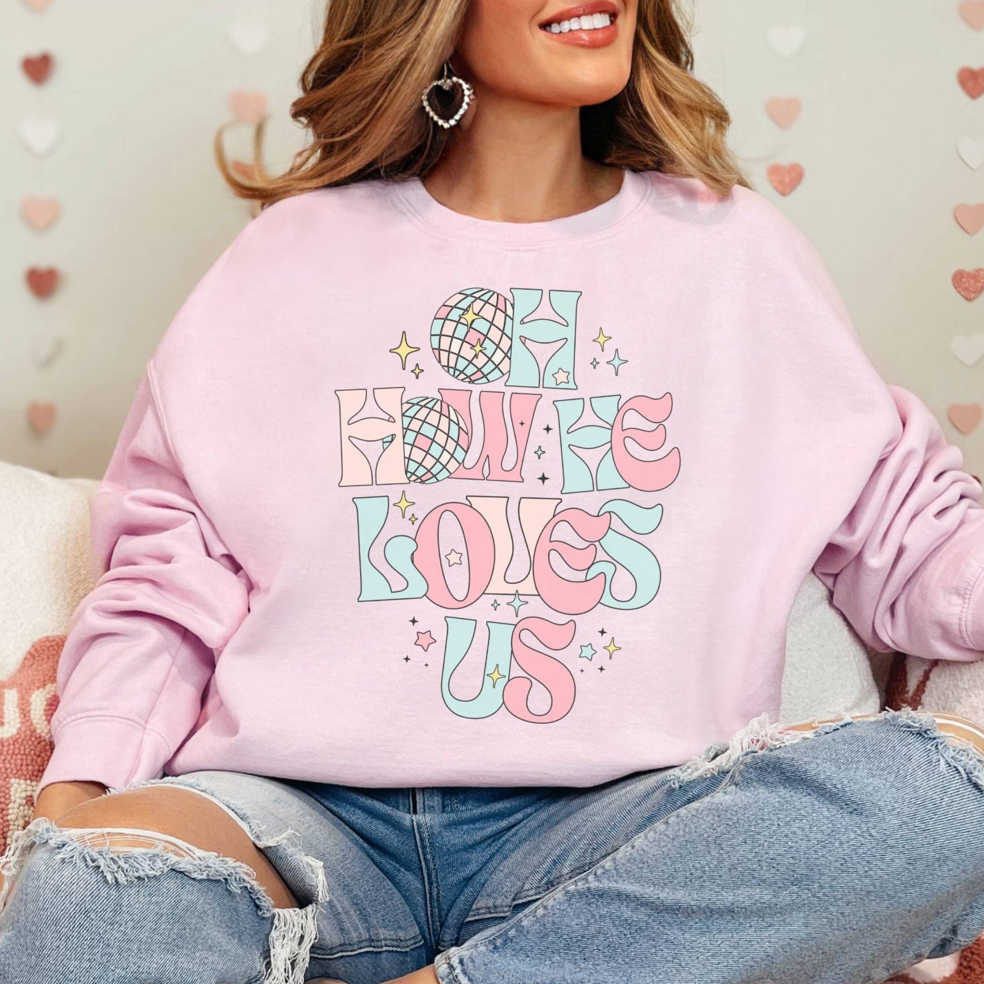 Oh How He Loves Us Sweatshirt