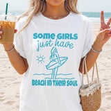 Some Girls Just Have Beach in Their Soul T-Shirt