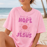 There's Always Hope His Name is Jesus T-Shirt