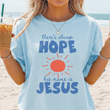 There's Always Hope His Name is Jesus T-Shirt