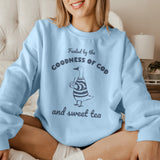 Fueled by the Goodness of God and Sweet Tea Sweatshirt
