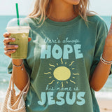 There's Always Hope His Name is Jesus T-Shirt