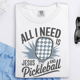 All I need is Jesus and Pickleball T-Shirt